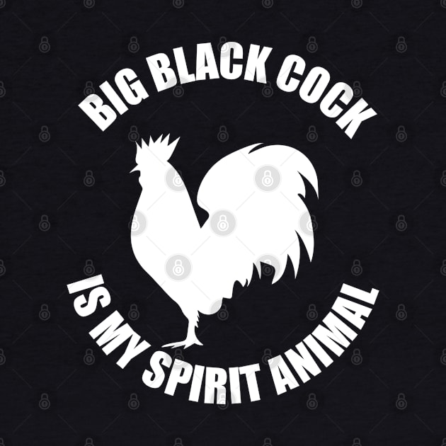 Big Black Cock Is My Spirit Animal by Pridish